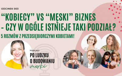 “Kobiecy” vs “męski” biznes – czy w ogóle istnieje taki podział?